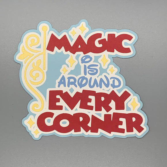 Magic is Around Every Corner