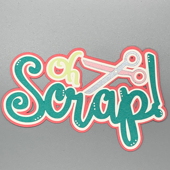 Oh Scrap!