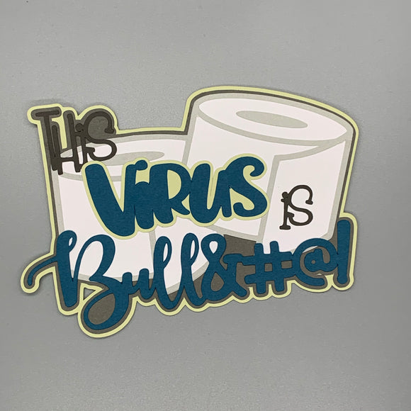 This Virus is Bull&#@!