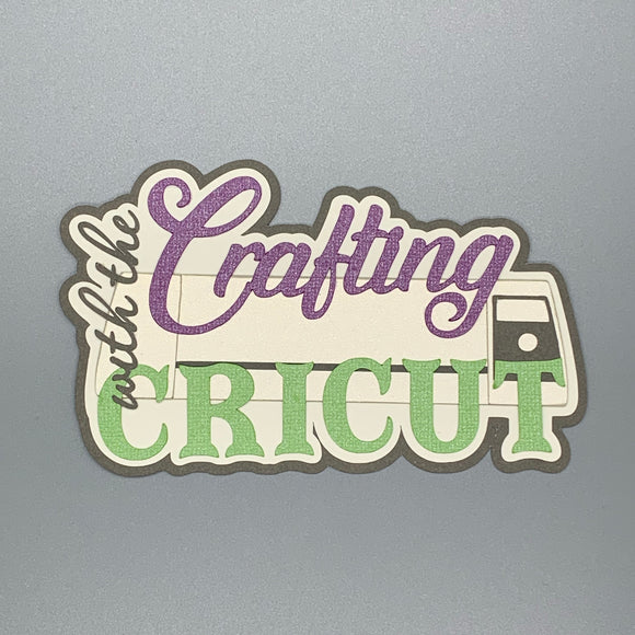 Crafting with the Cricut