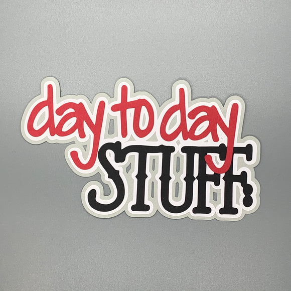Day to Day Stuff