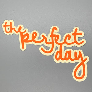 The Perfect Day