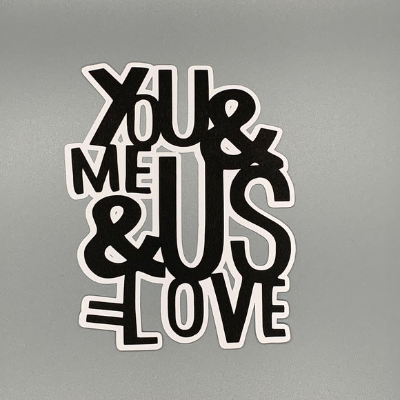 You & Me & Us = Love
