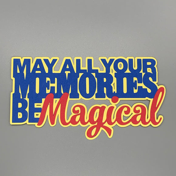 May All Your Memories Be Magical