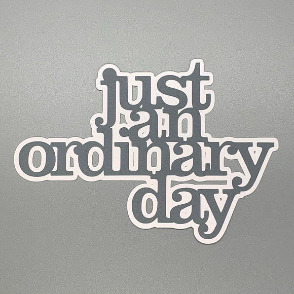 Just an Ordinary Day