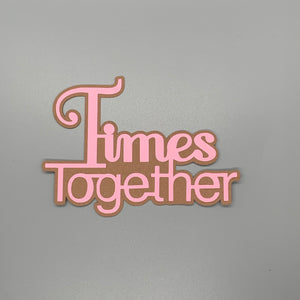 Times Together