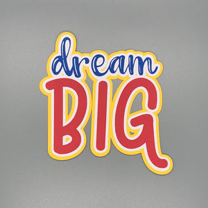 Dream Big