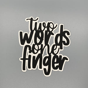 Two Words One Finger