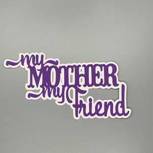 My Mother My Friend