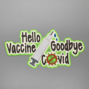 Hello Vaccine Goodbye Covid