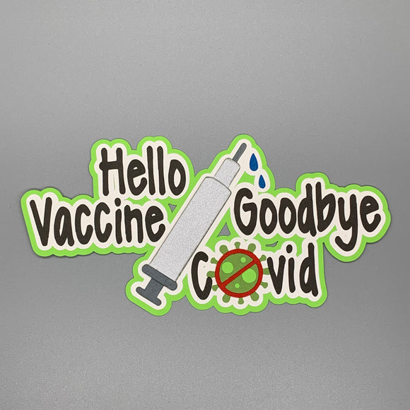 Hello Vaccine Goodbye Covid