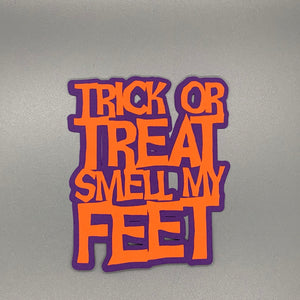 Trick or Treat Smell My Feet