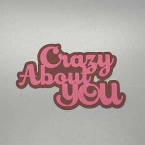 Crazy About You